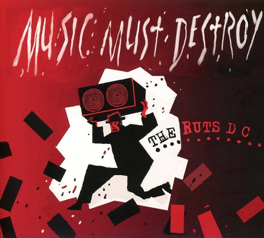 Music Must Destroy - Ruts DC