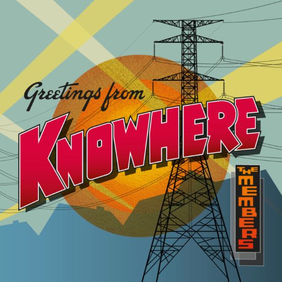 The Members - Greetings From Knowhere