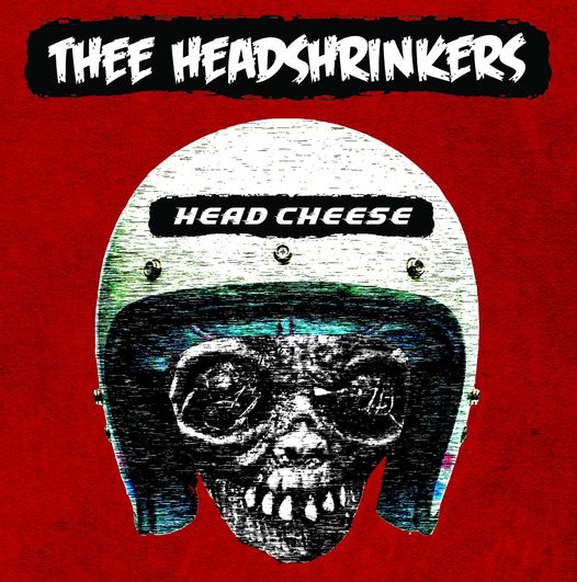 Thee Headshrinkers - Head Cheese album